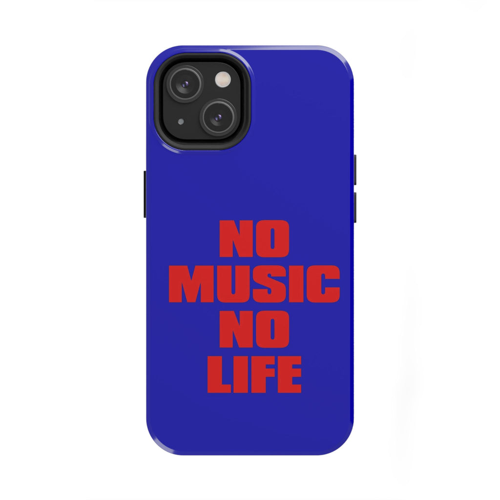 No Music No Life Phone Case — Bold Red Text on Blue Tough Protective Case