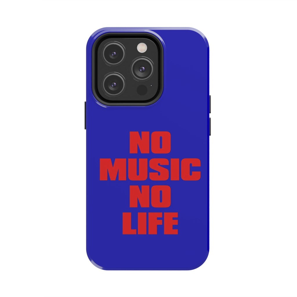 No Music No Life Phone Case — Bold Red Text on Blue Tough Protective Case