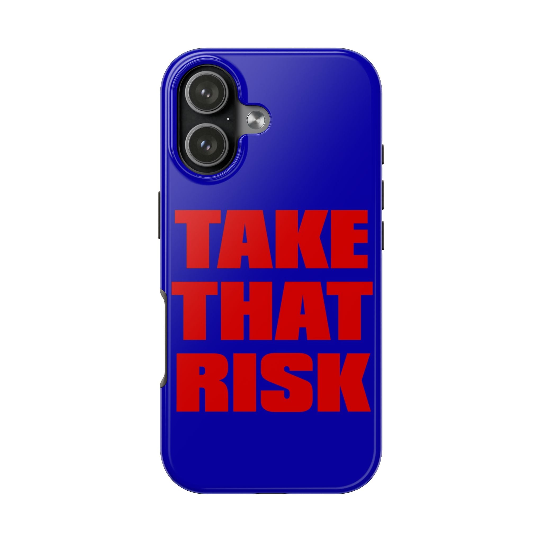 'Take That Risk' Tough Phone Case - Bold Red Typography on Royal Blue