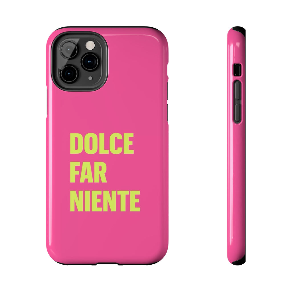 Dolce Far Niente Phone Case — Bright Pink Relaxation Quote Tough Cover