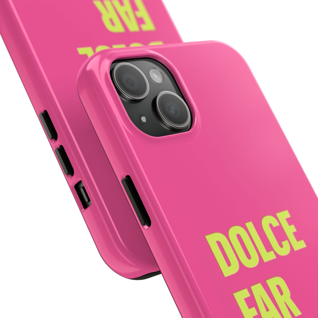 Dolce Far Niente Phone Case — Bright Pink Relaxation Quote Tough Cover