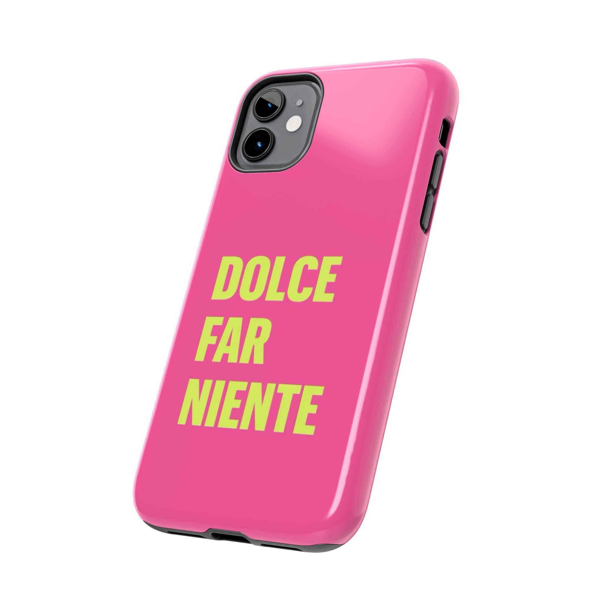 Dolce Far Niente Phone Case — Bright Pink Relaxation Quote Tough Cover