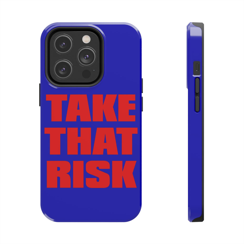 'Take That Risk' Tough Phone Case - Bold Red Typography on Royal Blue