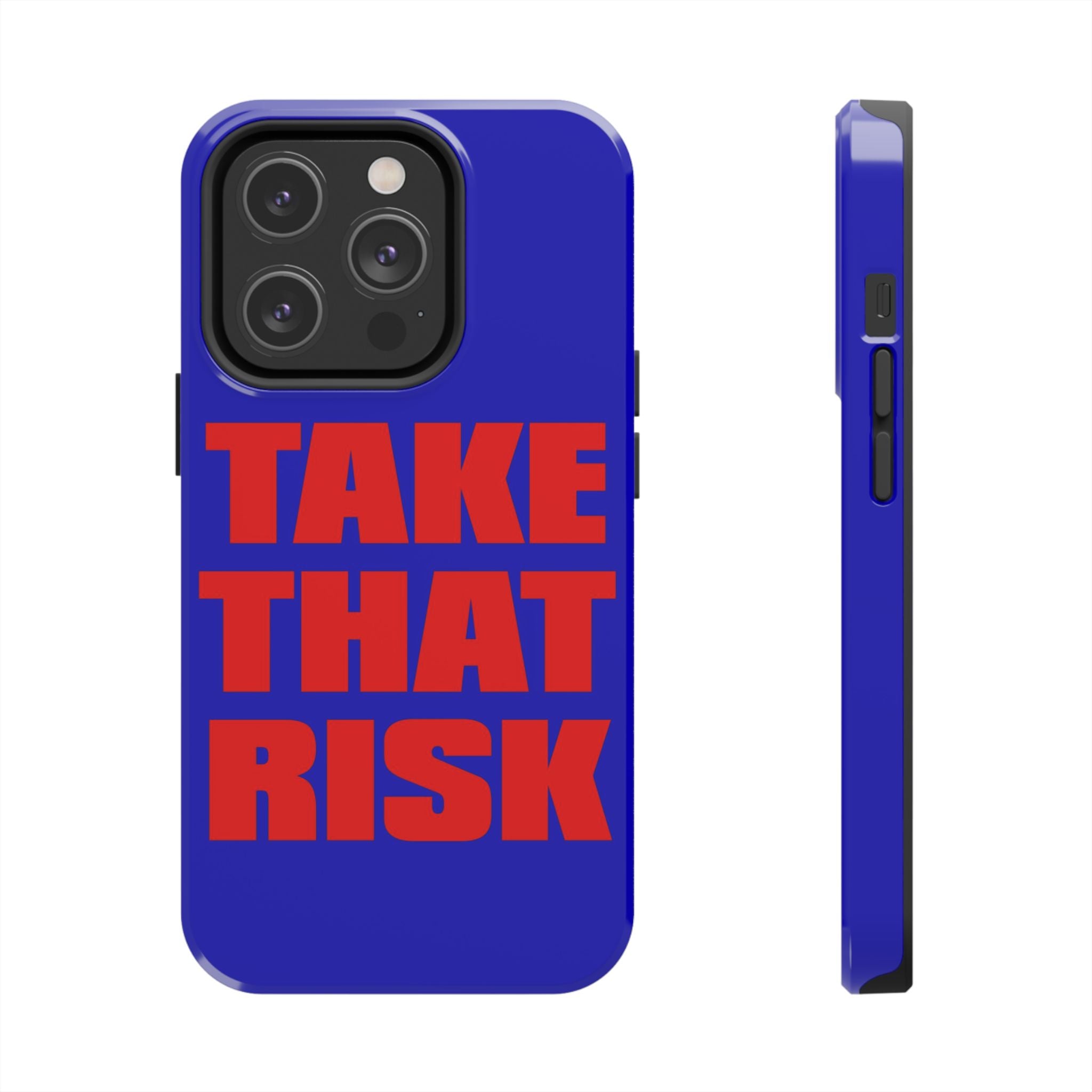 'Take That Risk' Tough Phone Case - Bold Red Typography on Royal Blue