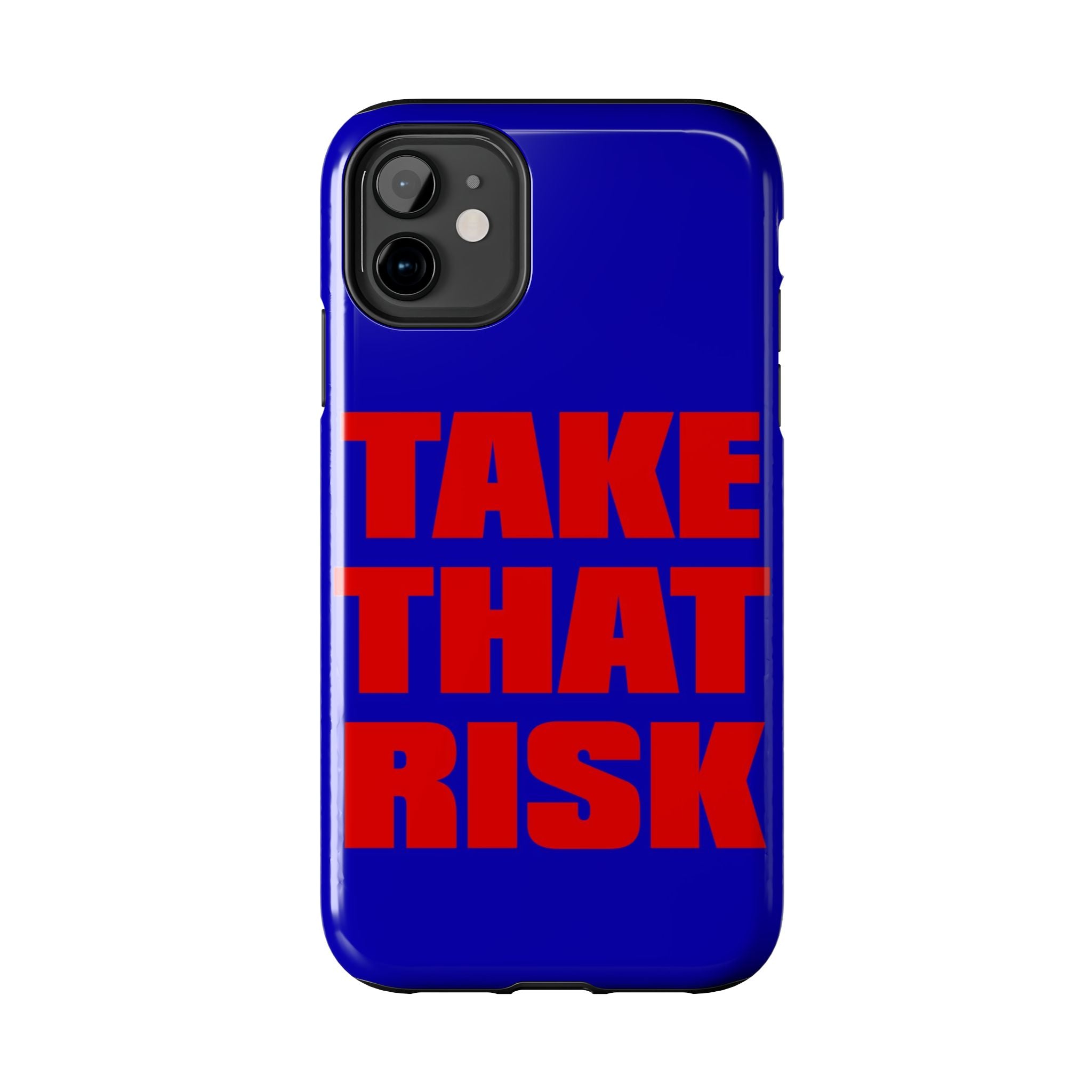 'Take That Risk' Tough Phone Case - Bold Red Typography on Royal Blue