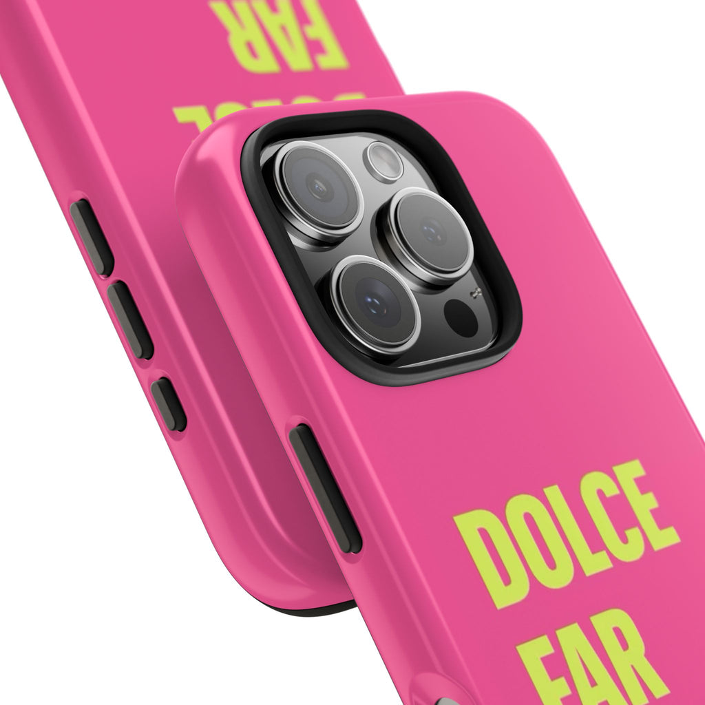 Dolce Far Niente Phone Case — Bright Pink Relaxation Quote Tough Cover