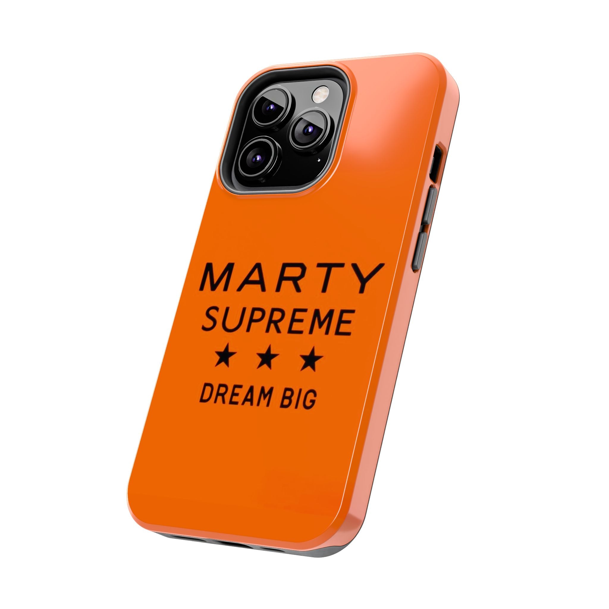Marty Supreme Tough Phone Case — Orange 'Dream Big' Protective Cover