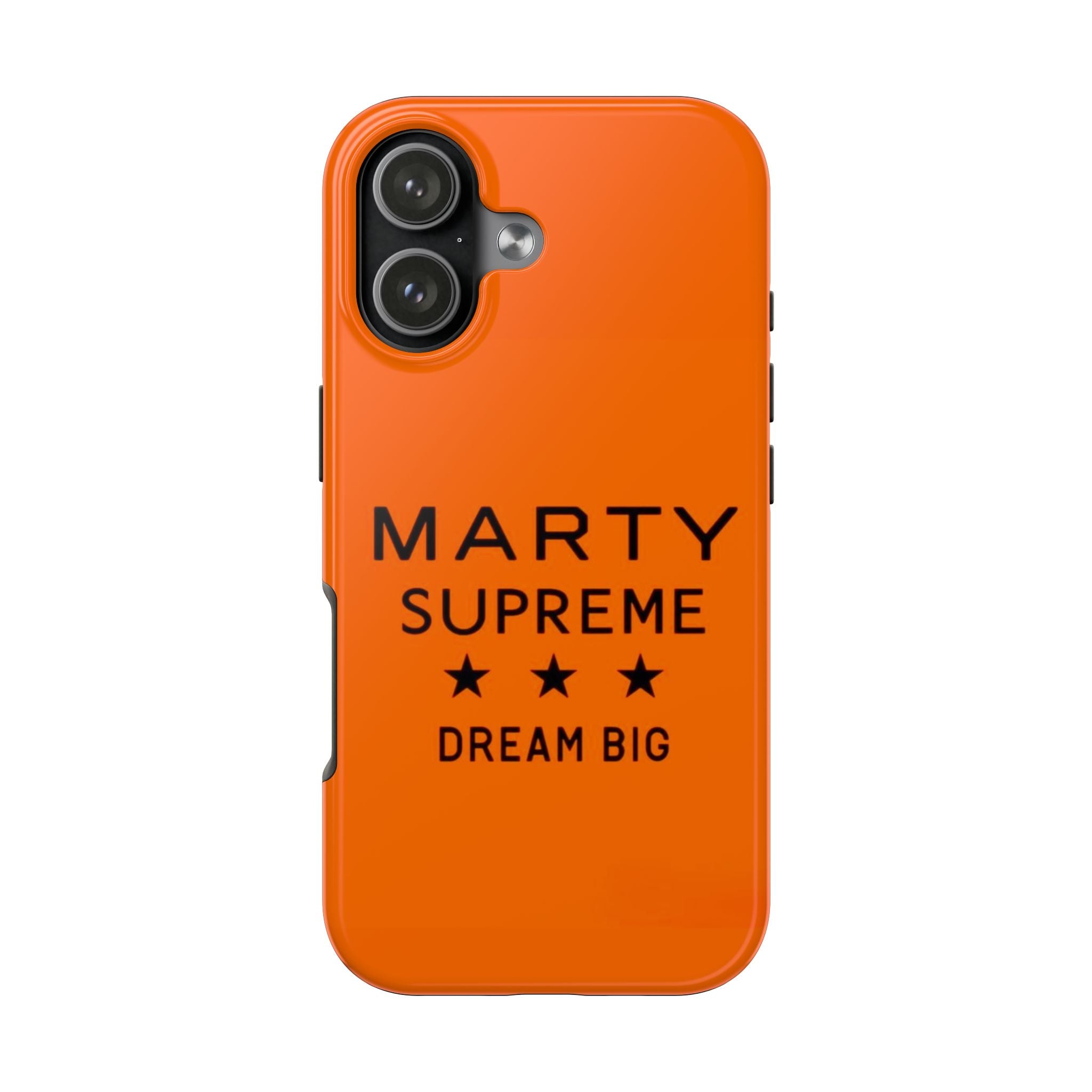 Marty Supreme Tough Phone Case — Orange 'Dream Big' Protective Cover