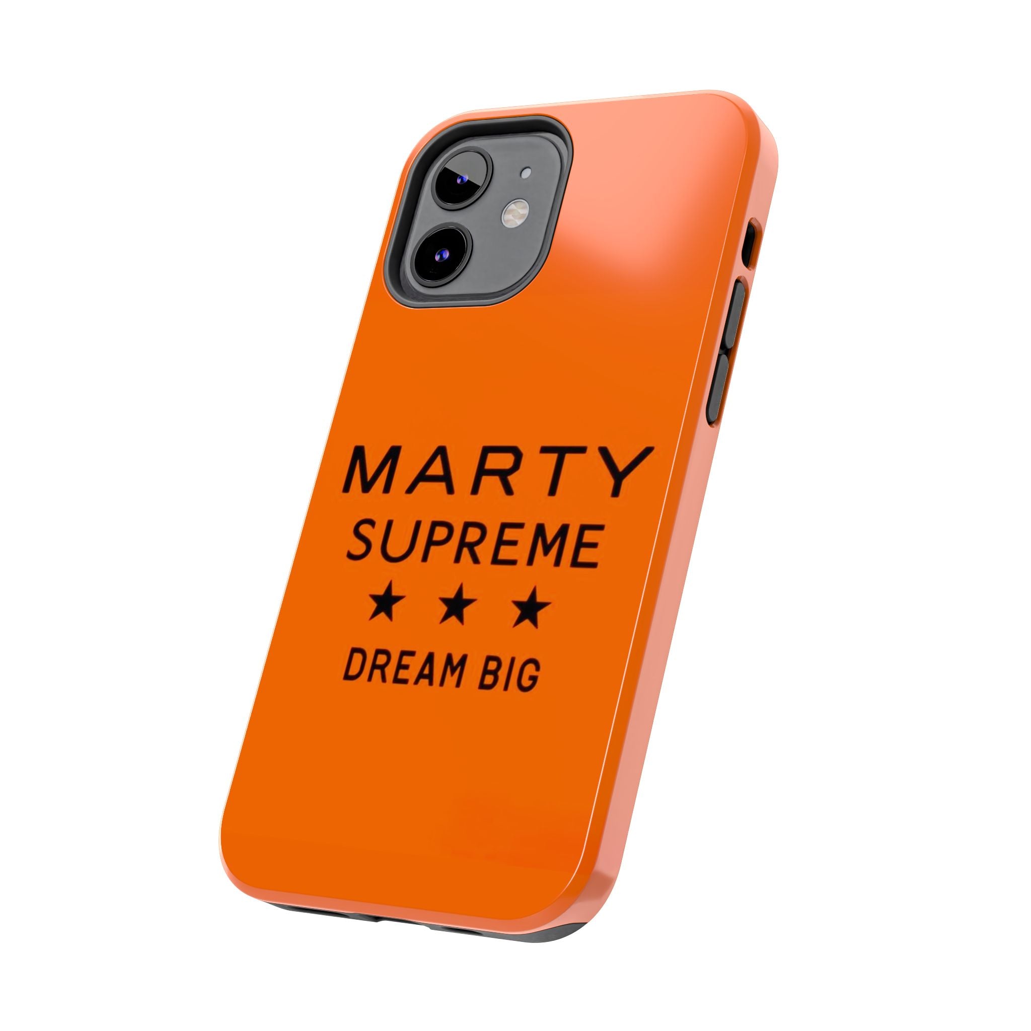 Marty Supreme Tough Phone Case — Orange 'Dream Big' Protective Cover