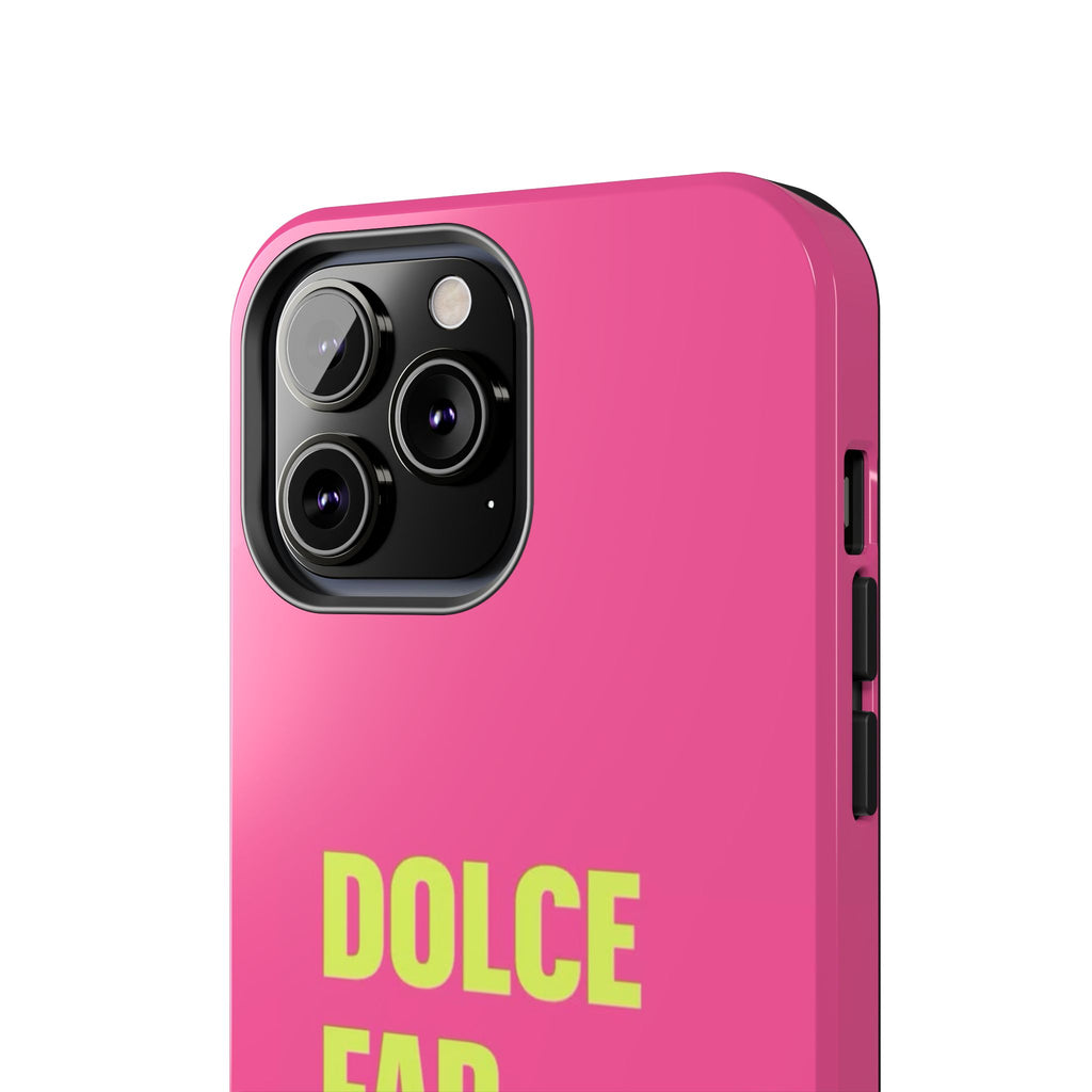 Dolce Far Niente Phone Case — Bright Pink Relaxation Quote Tough Cover