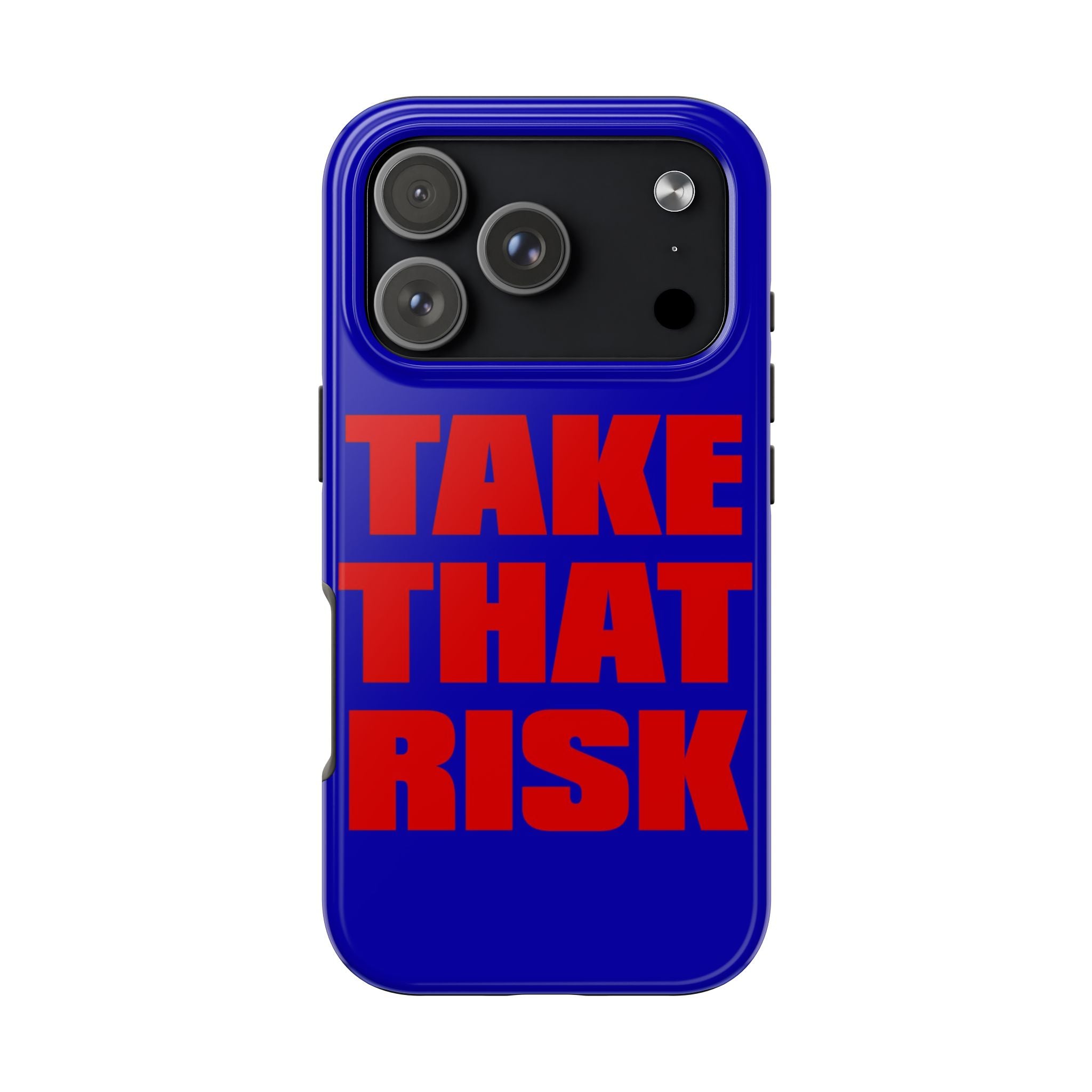 'Take That Risk' Tough Phone Case - Bold Red Typography on Royal Blue