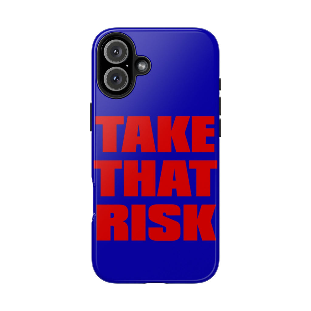 'Take That Risk' Tough Phone Case - Bold Red Typography on Royal Blue