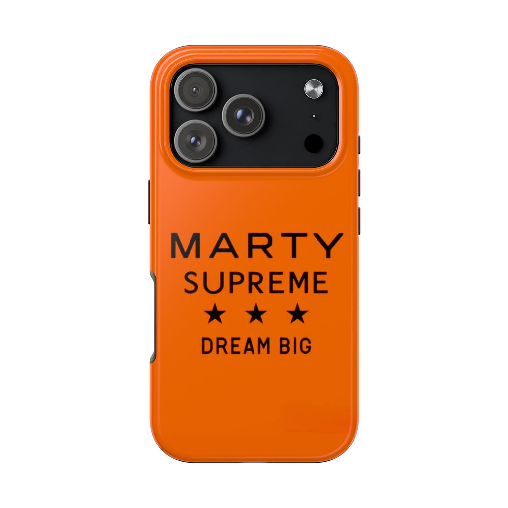 Marty Supreme Tough Phone Case — Orange 'Dream Big' Protective Cover