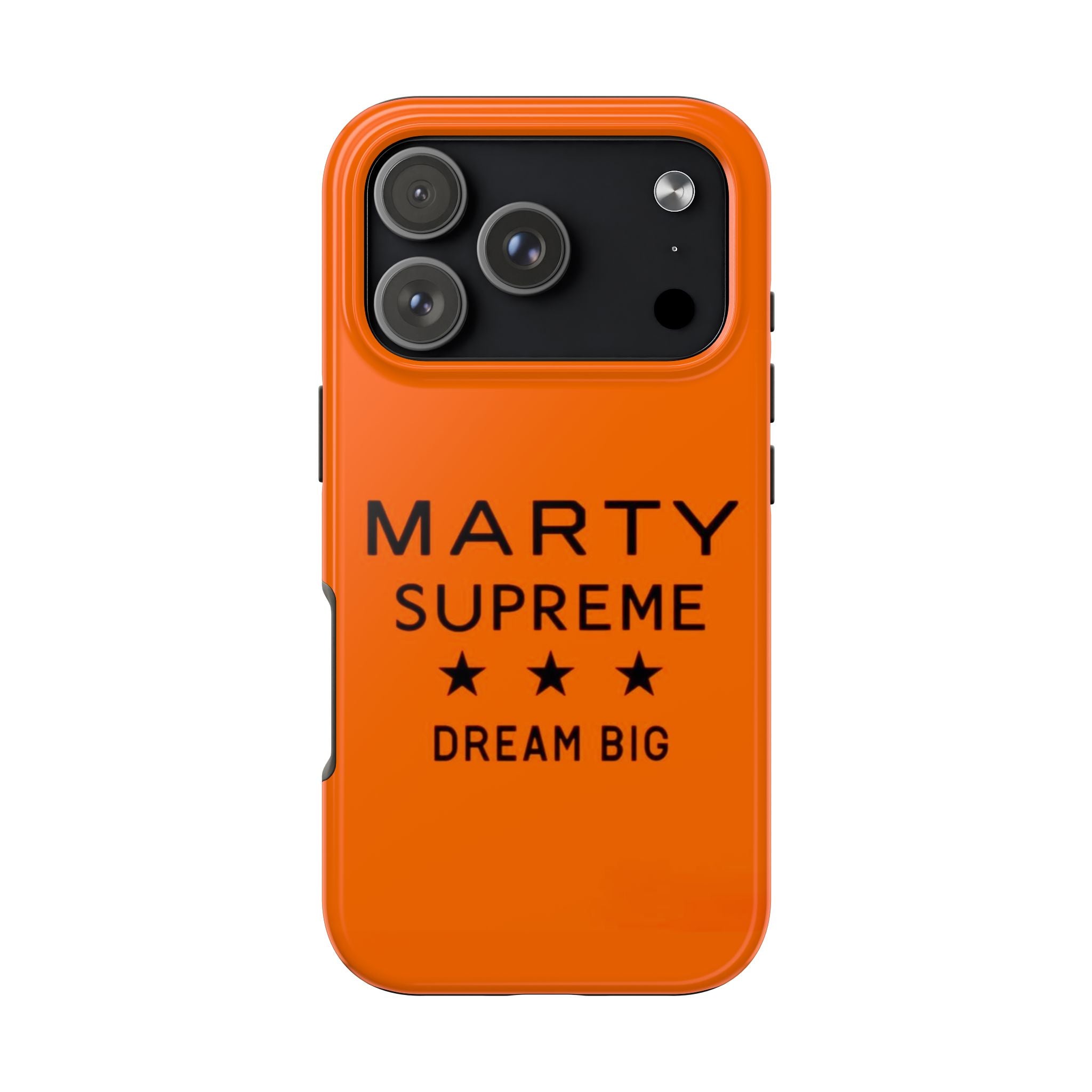 Marty Supreme Tough Phone Case — Orange 'Dream Big' Protective Cover