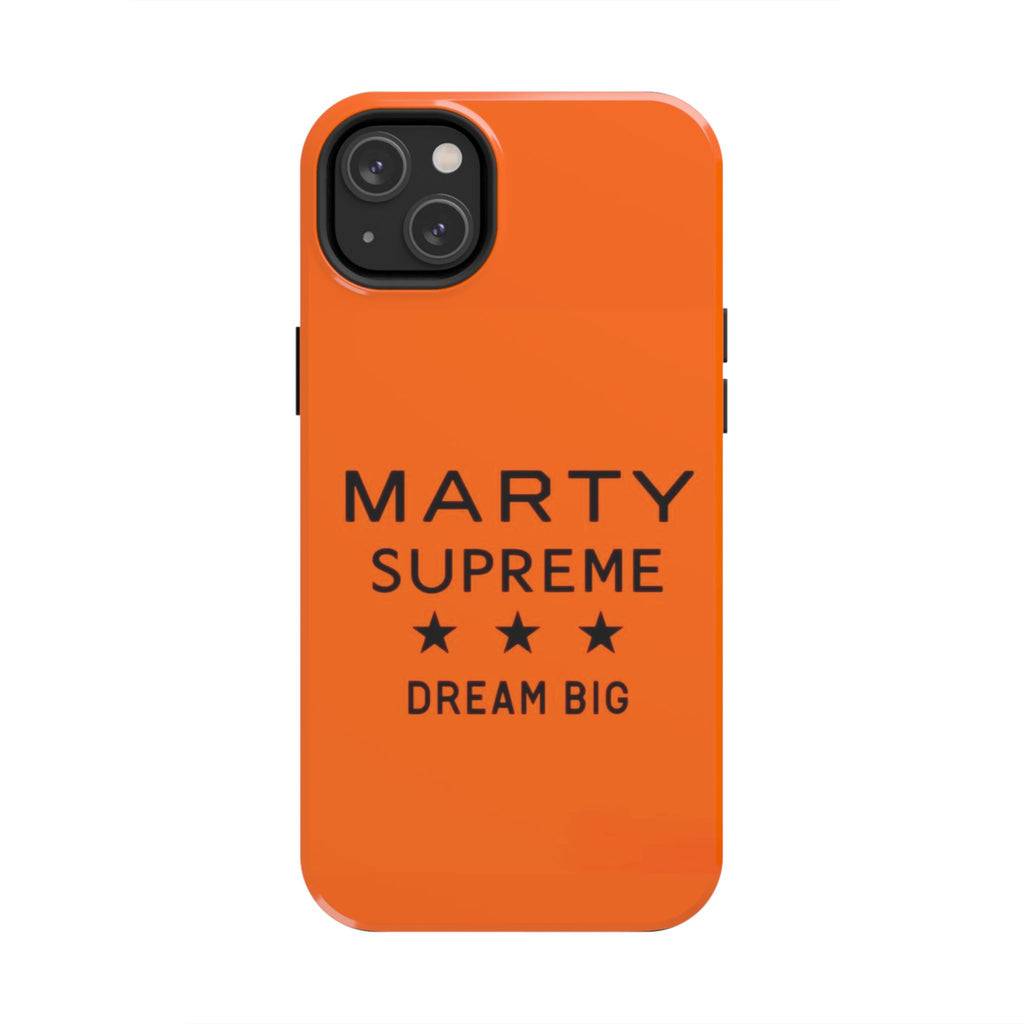 Marty Supreme Tough Phone Case — Orange 'Dream Big' Protective Cover