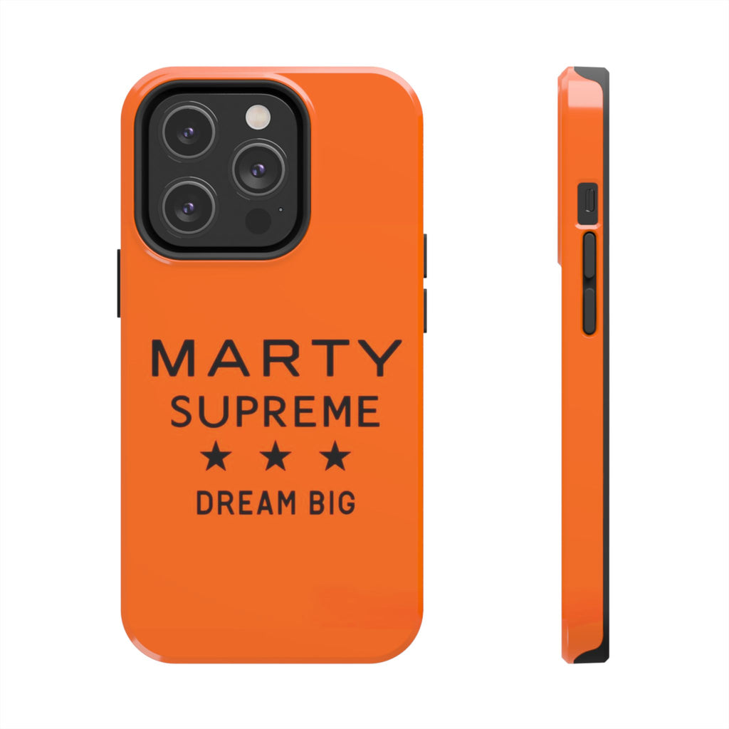 Marty Supreme Tough Phone Case — Orange 'Dream Big' Protective Cover