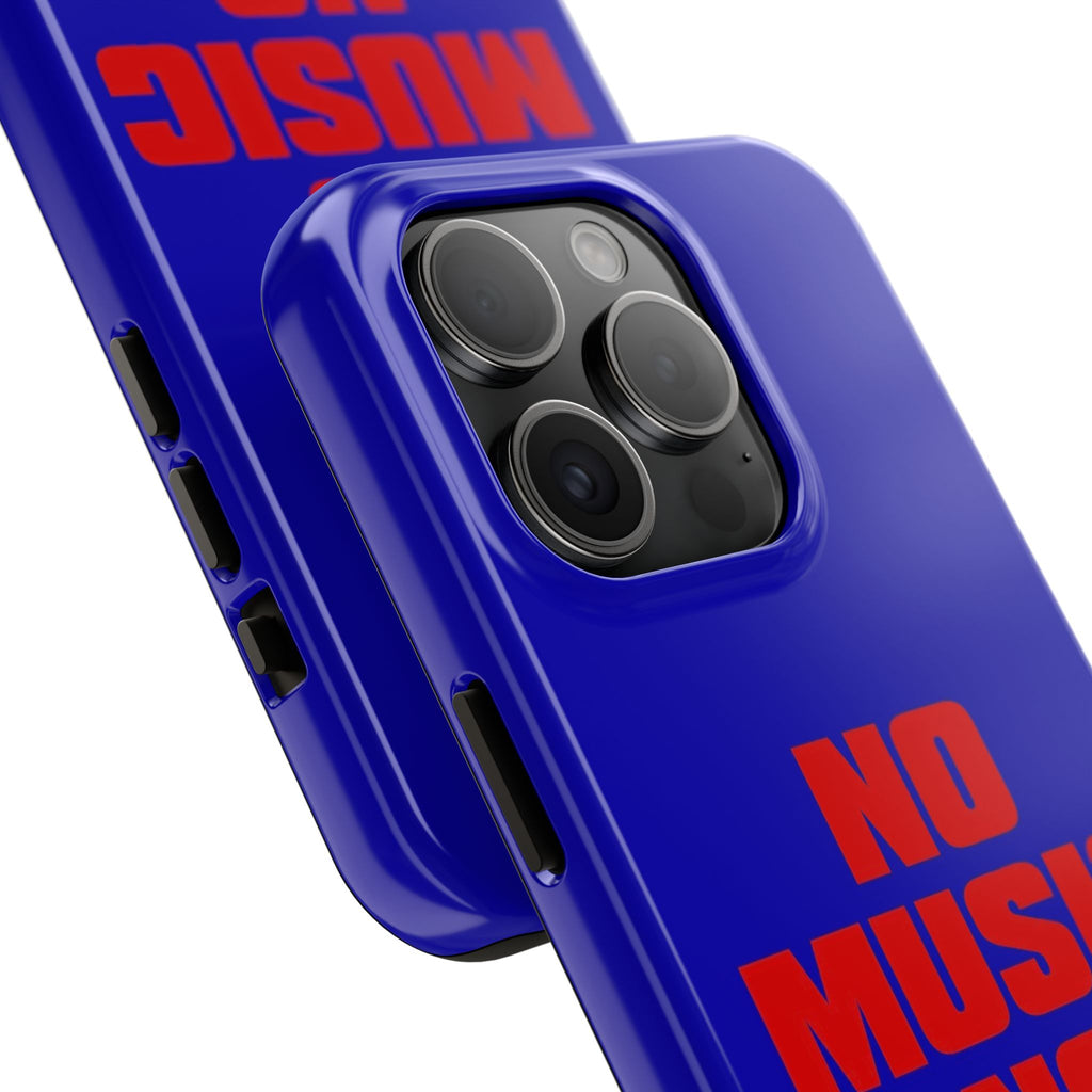 No Music No Life Phone Case — Bold Red Text on Blue Tough Protective Case