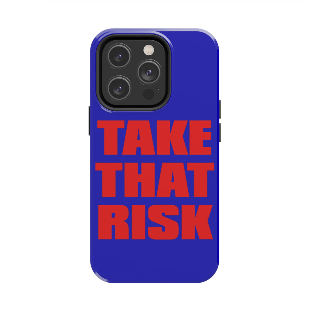 'Take That Risk' Tough Phone Case - Bold Red Typography on Royal Blue