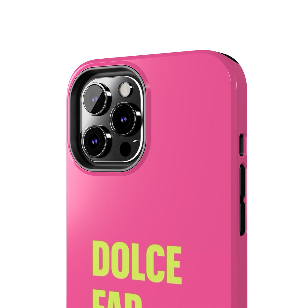 Dolce Far Niente Phone Case — Bright Pink Relaxation Quote Tough Cover