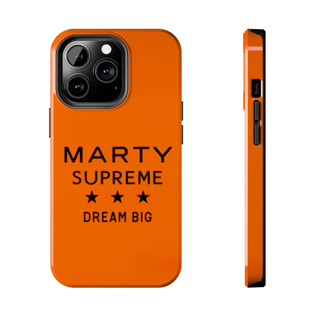 Marty Supreme Tough Phone Case — Orange 'Dream Big' Protective Cover