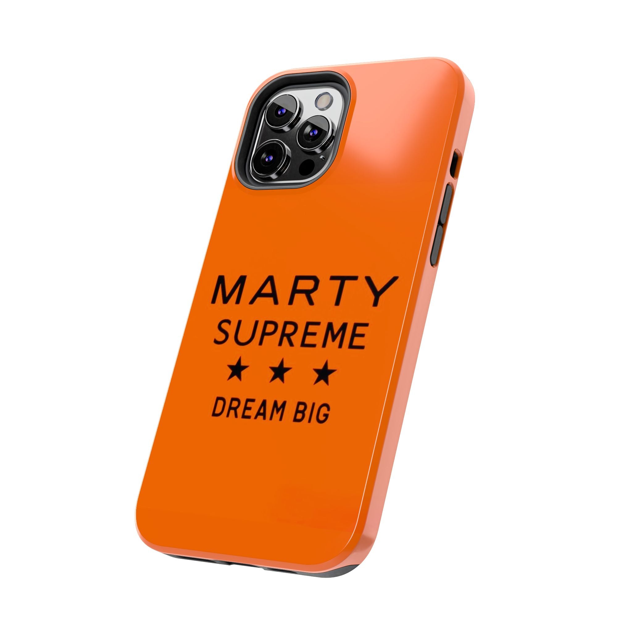 Marty Supreme Tough Phone Case — Orange 'Dream Big' Protective Cover