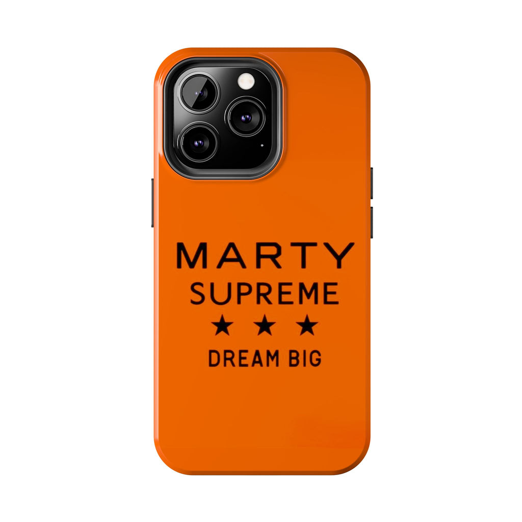 Marty Supreme Tough Phone Case — Orange 'Dream Big' Protective Cover