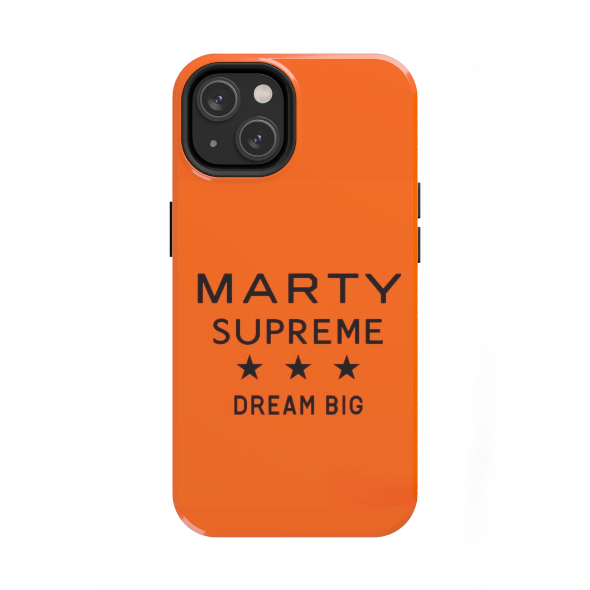 Marty Supreme Tough Phone Case — Orange 'Dream Big' Protective Cover