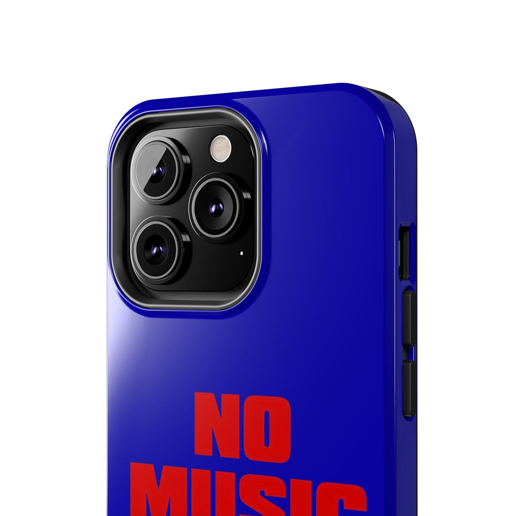 No Music No Life Phone Case — Bold Red Text on Blue Tough Protective Case