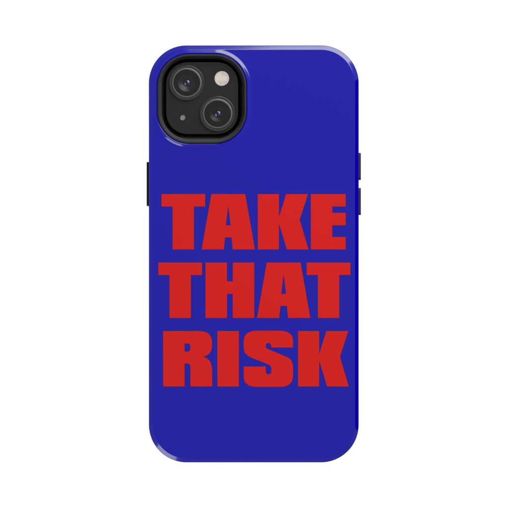 'Take That Risk' Tough Phone Case - Bold Red Typography on Royal Blue
