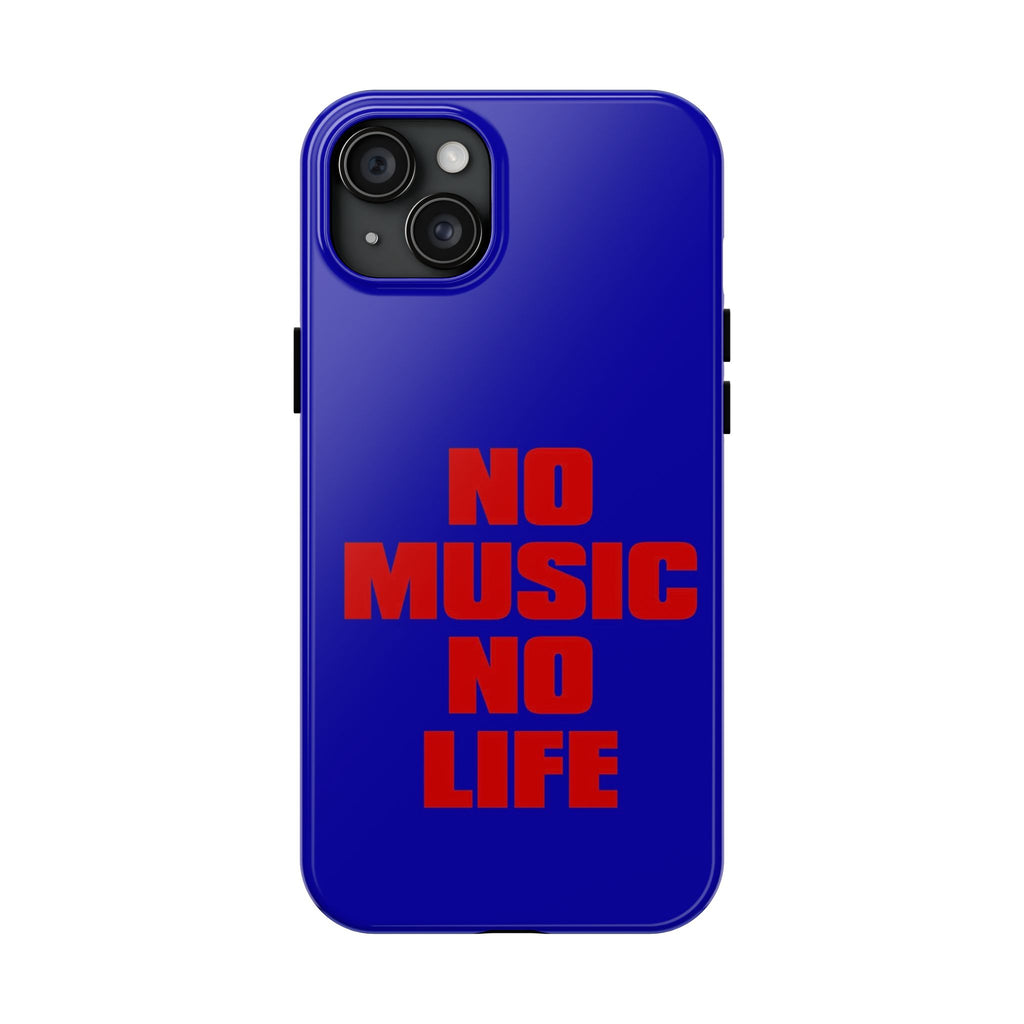 No Music No Life Phone Case — Bold Red Text on Blue Tough Protective Case