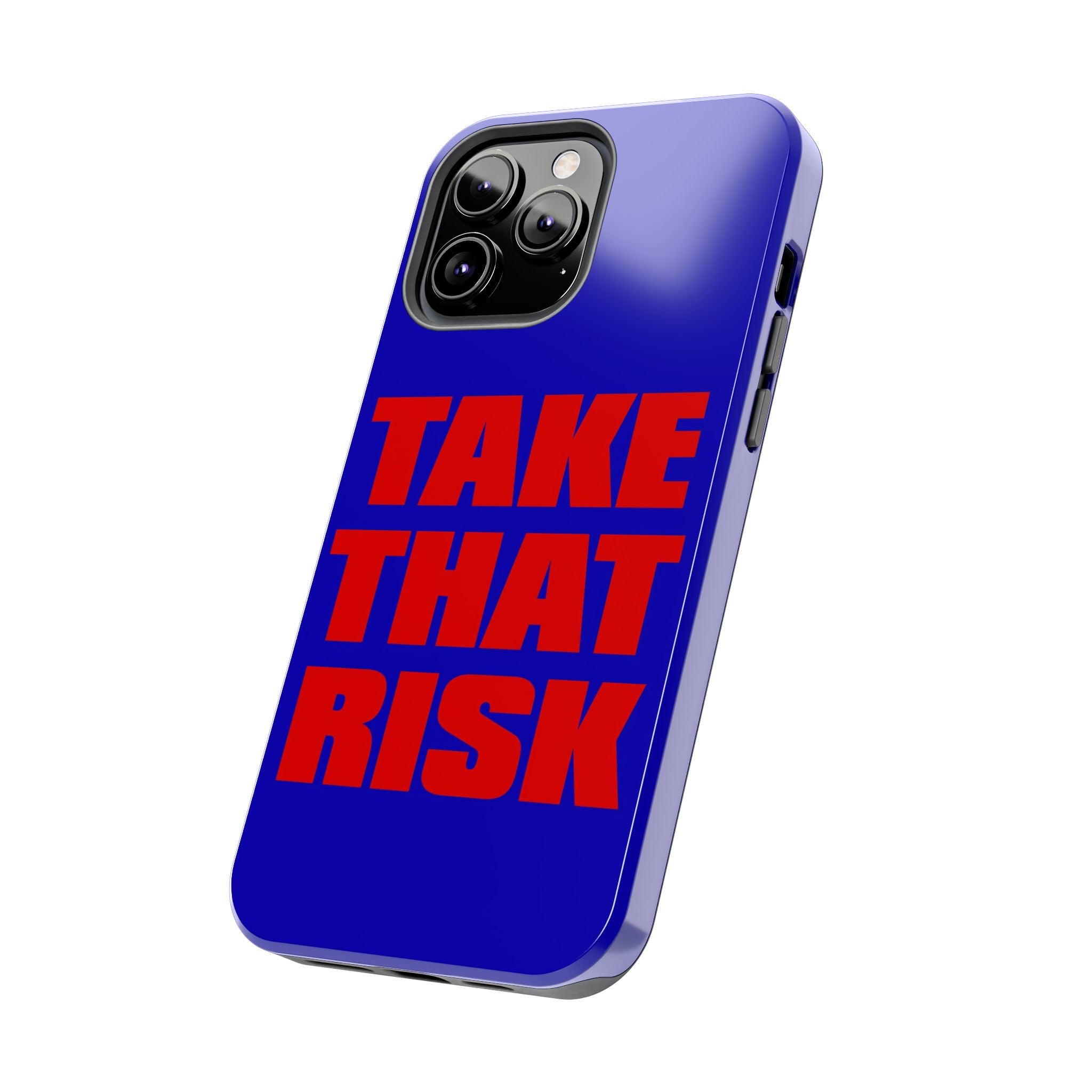 'Take That Risk' Tough Phone Case - Bold Red Typography on Royal Blue