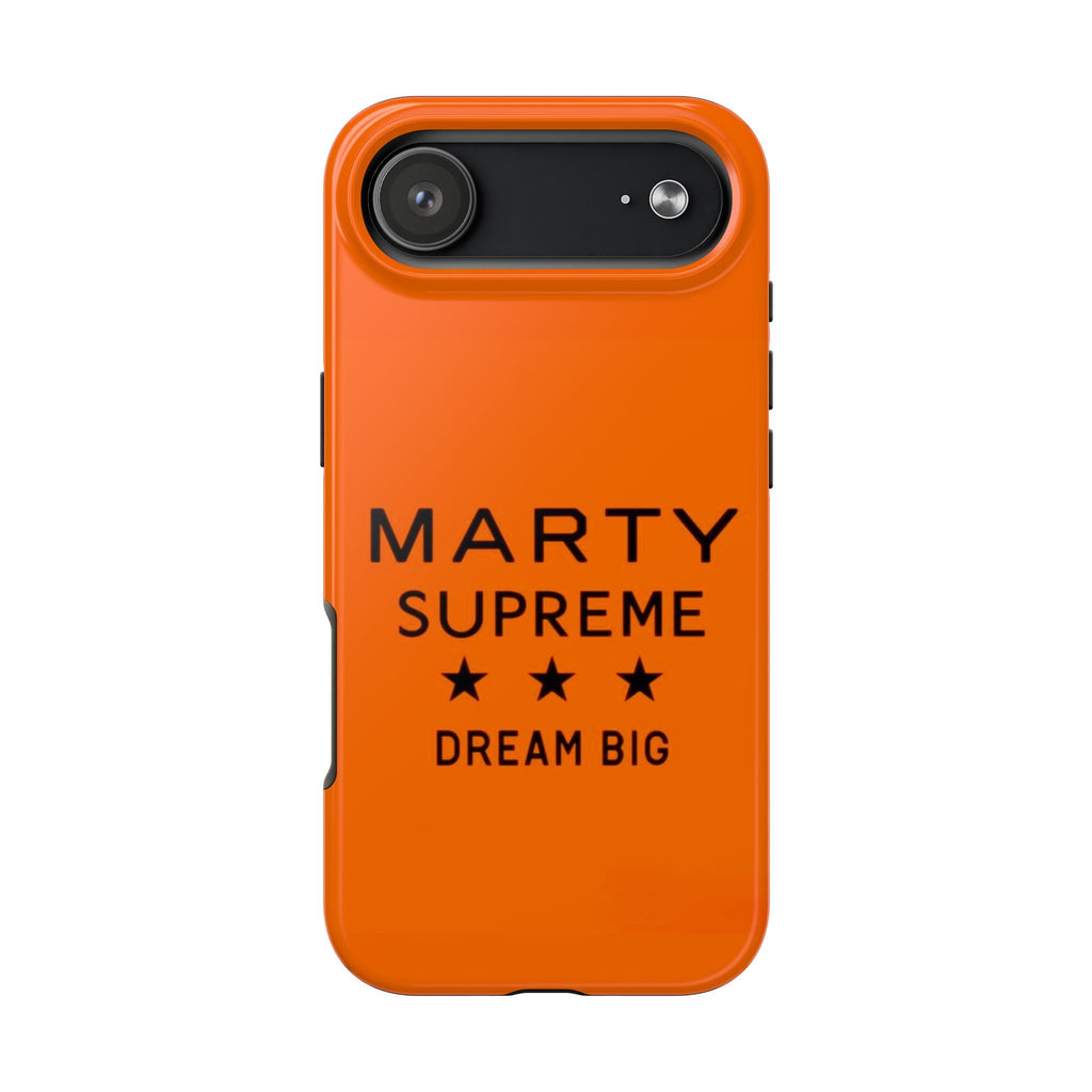 Marty Supreme Tough Phone Case — Orange 'Dream Big' Protective Cover