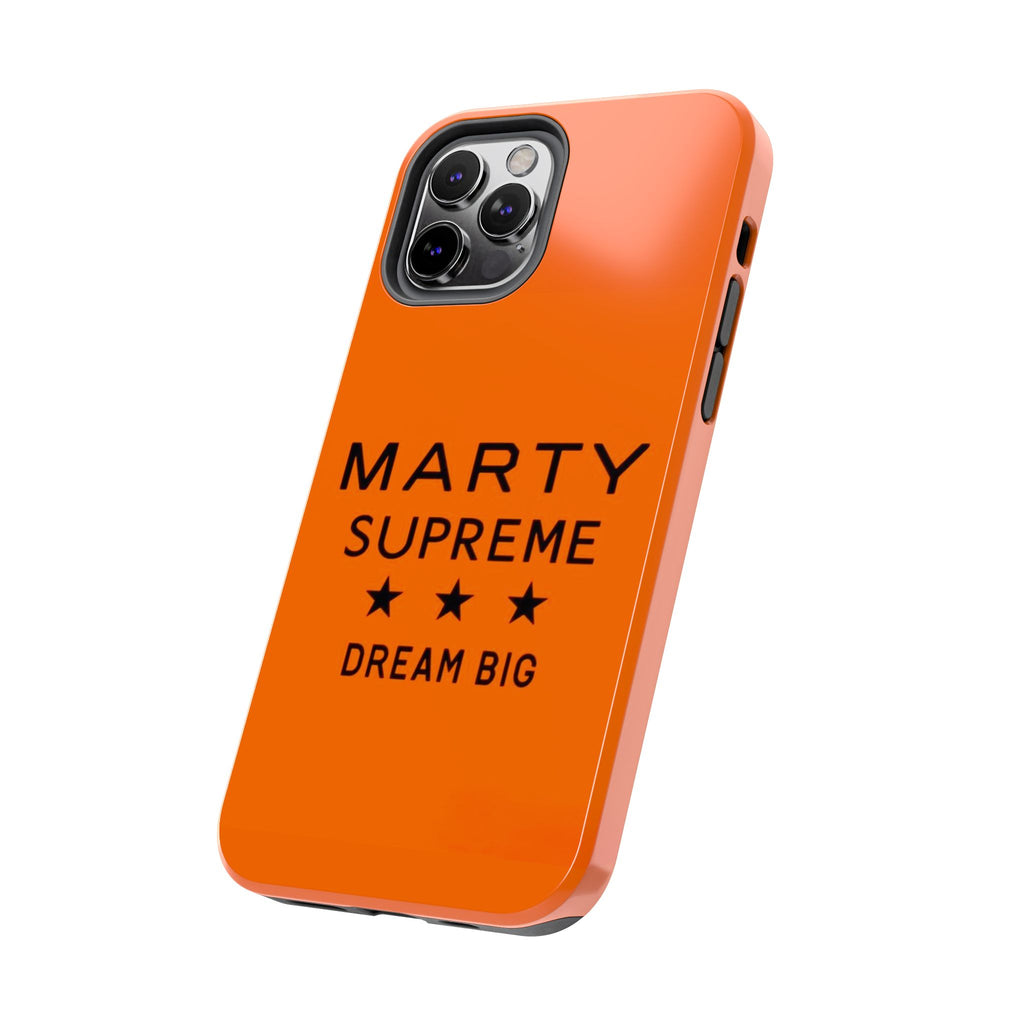 Marty Supreme Tough Phone Case — Orange 'Dream Big' Protective Cover