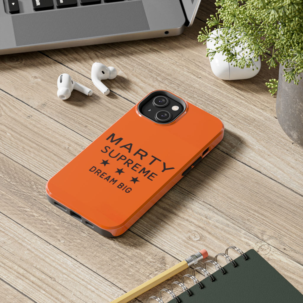 Marty Supreme Tough Phone Case — Orange 'Dream Big' Protective Cover