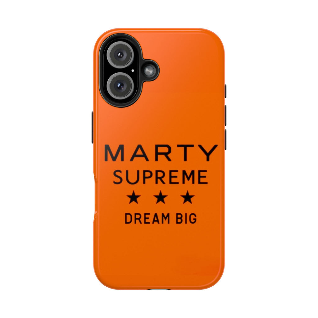 Marty Supreme Tough Phone Case — Orange 'Dream Big' Protective Cover