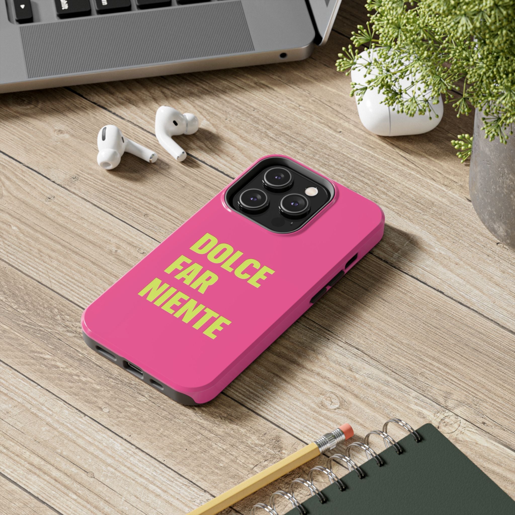 Dolce Far Niente Phone Case — Bright Pink Relaxation Quote Tough Cover