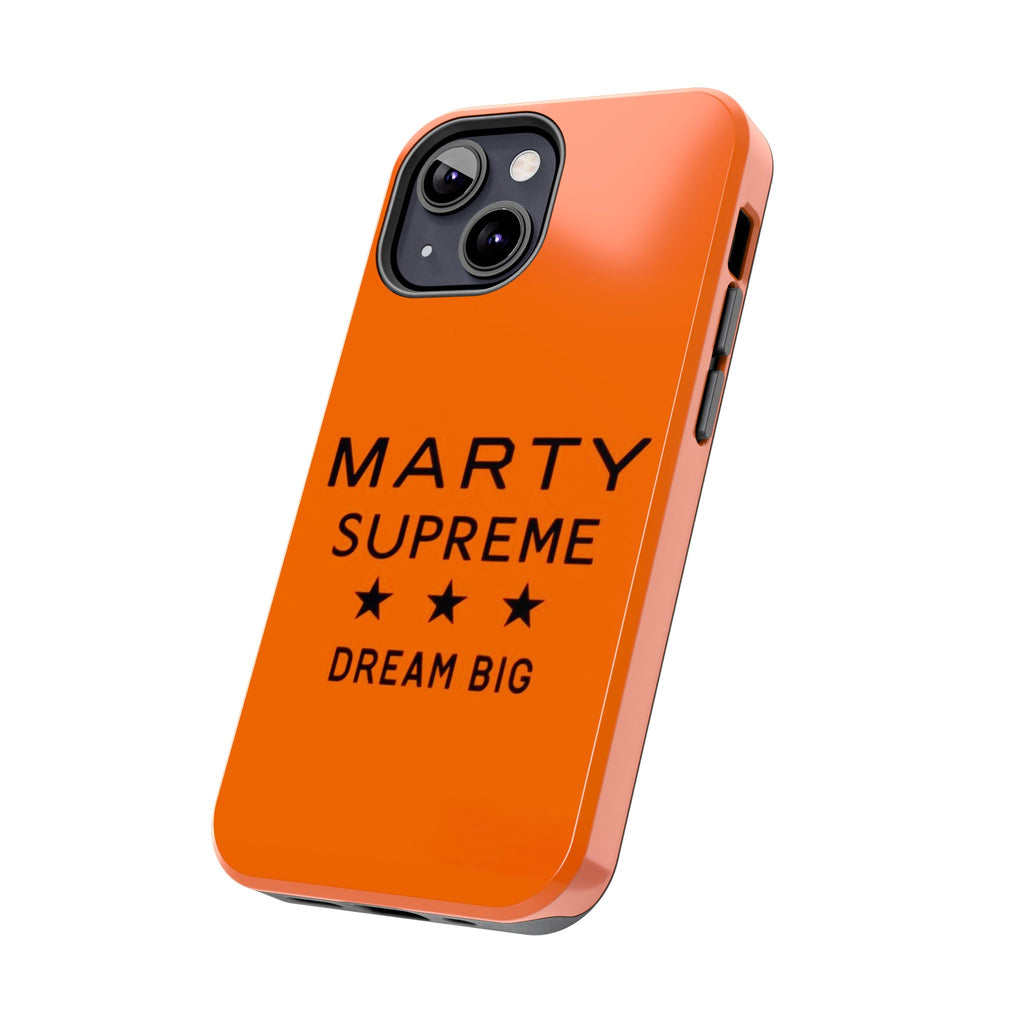 Marty Supreme Tough Phone Case — Orange 'Dream Big' Protective Cover