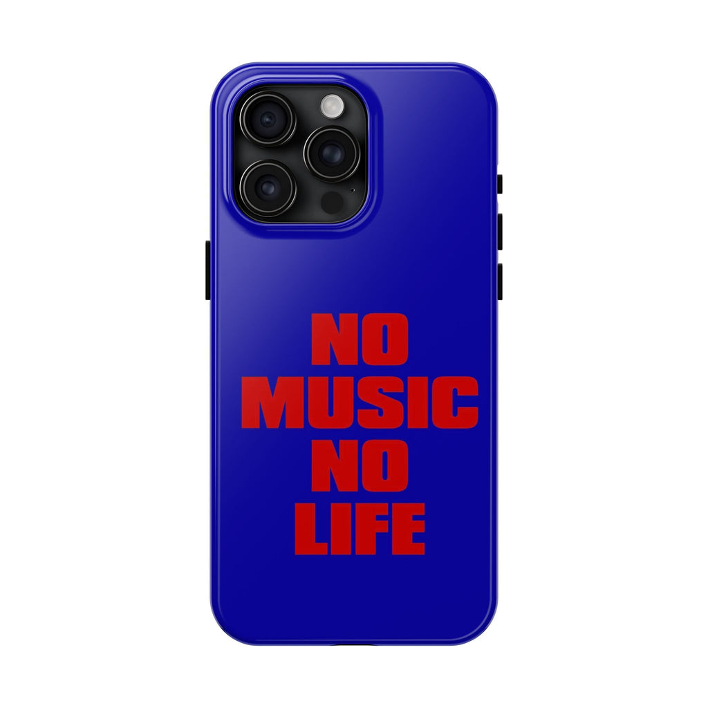 No Music No Life Phone Case — Bold Red Text on Blue Tough Protective Case