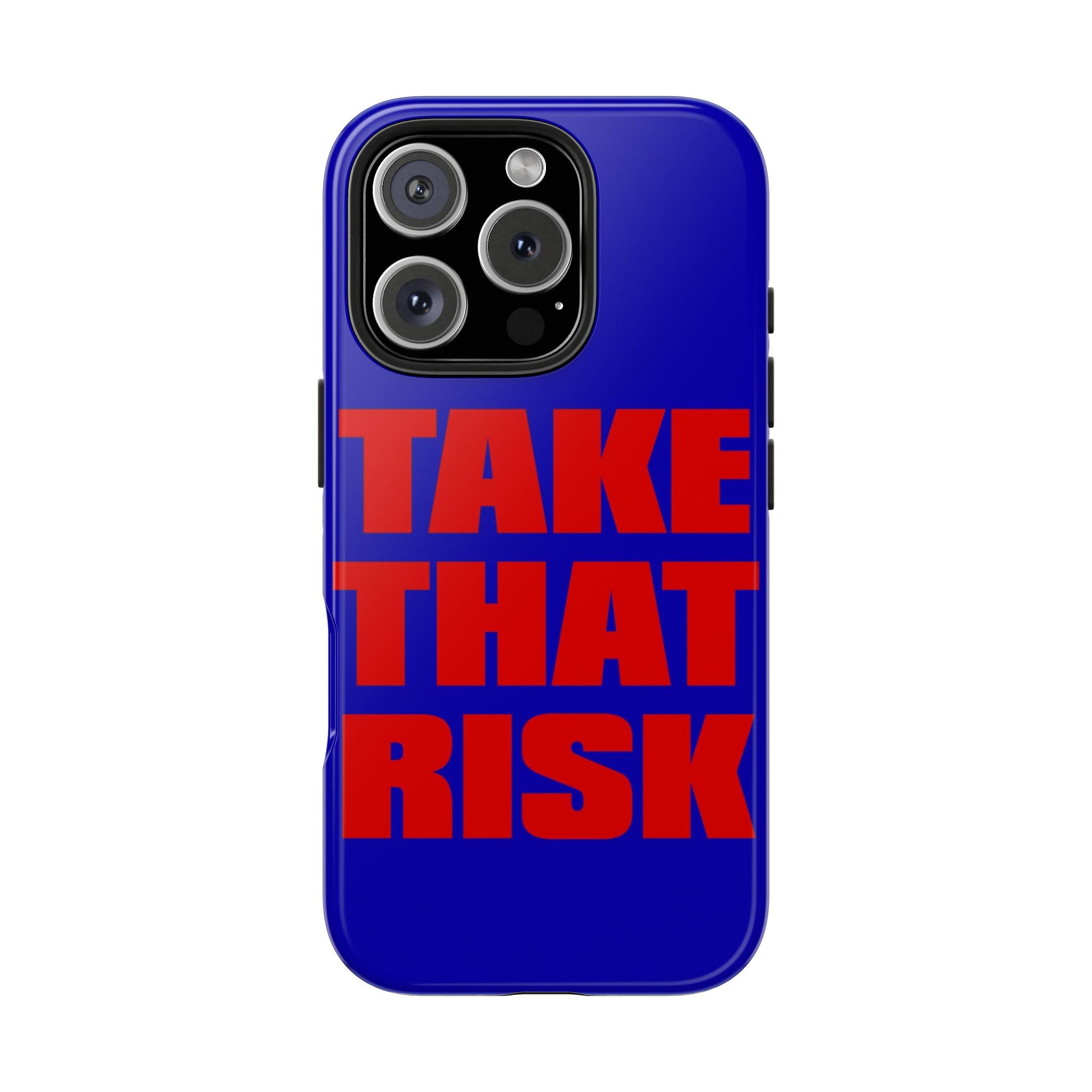'Take That Risk' Tough Phone Case - Bold Red Typography on Royal Blue