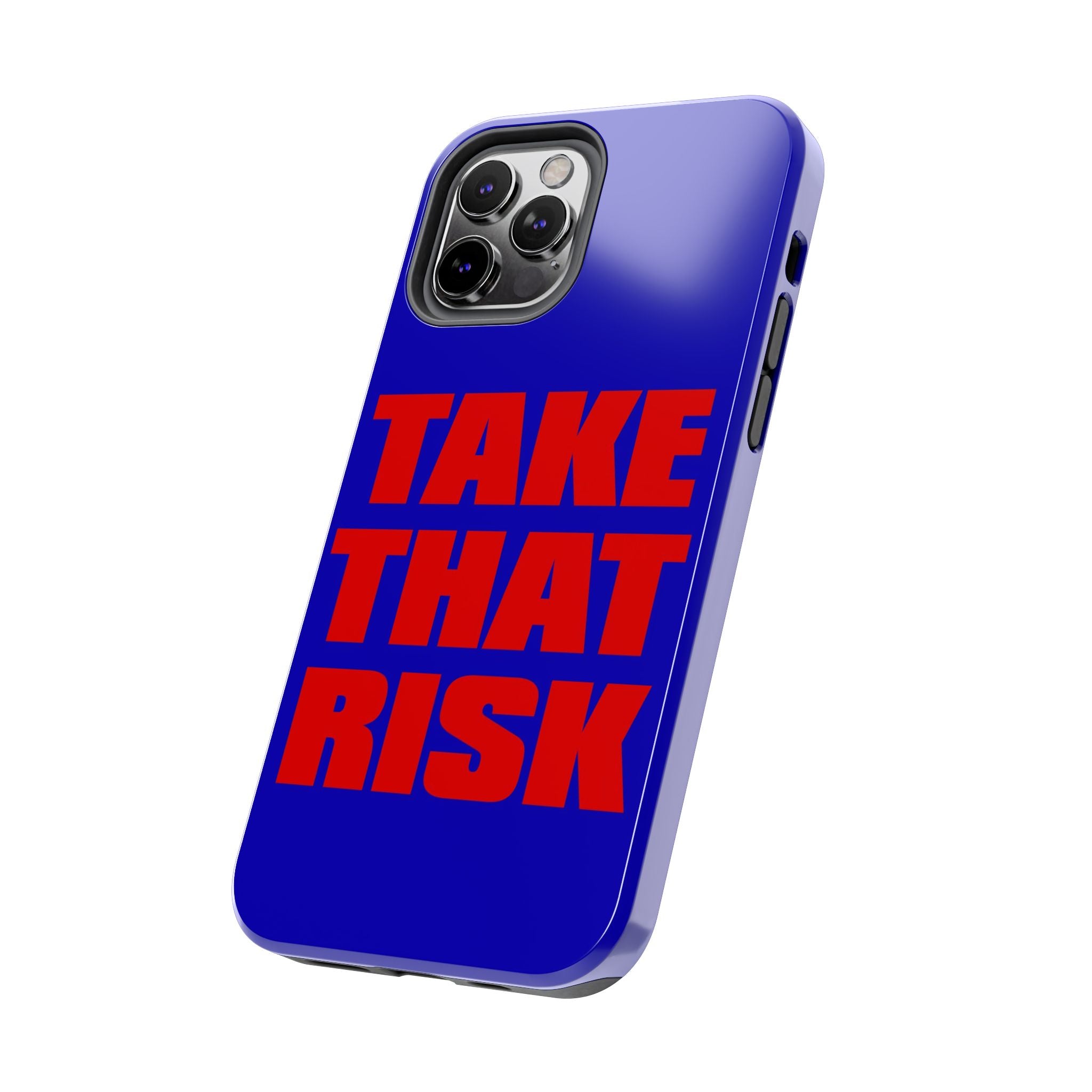 'Take That Risk' Tough Phone Case - Bold Red Typography on Royal Blue