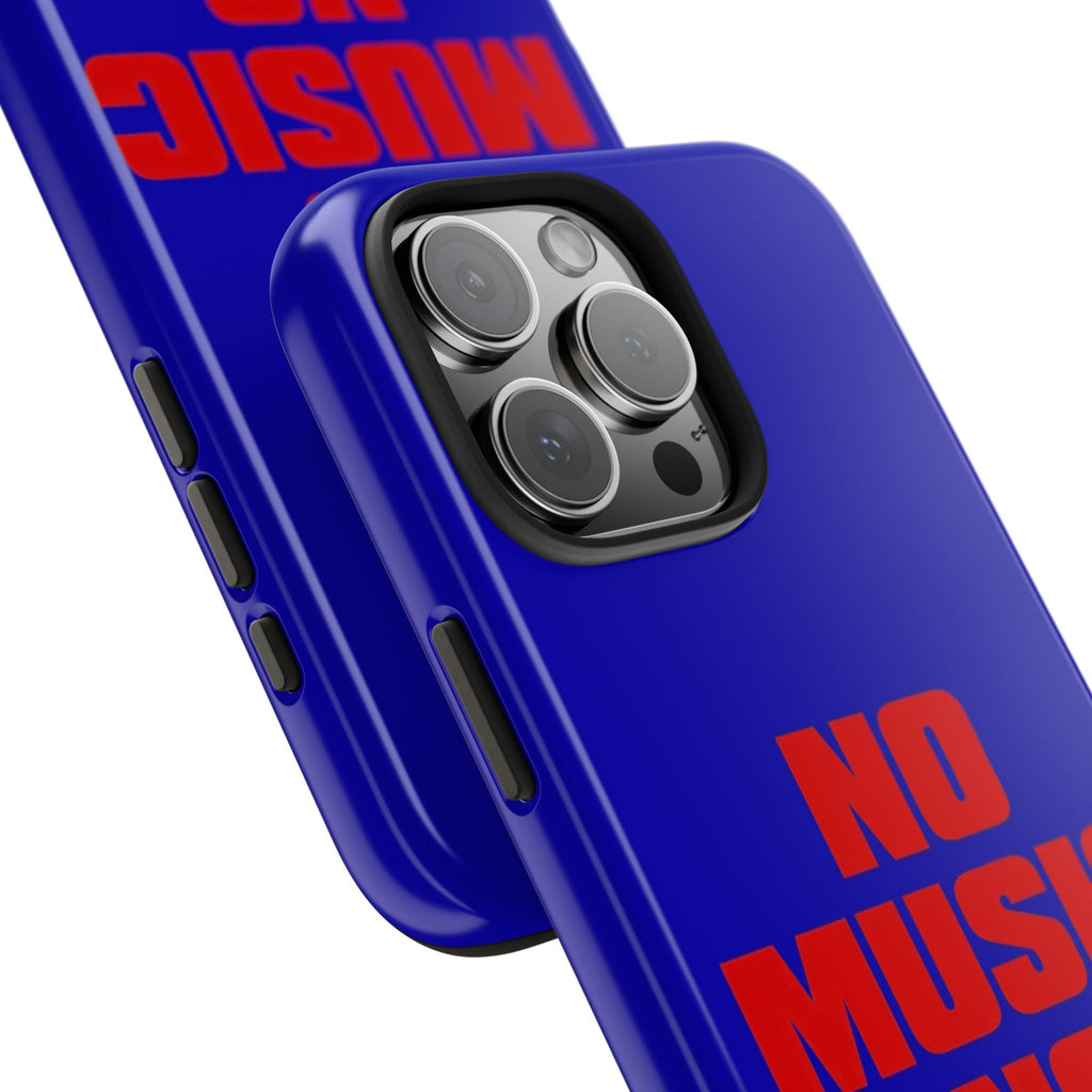 No Music No Life Phone Case — Bold Red Text on Blue Tough Protective Case