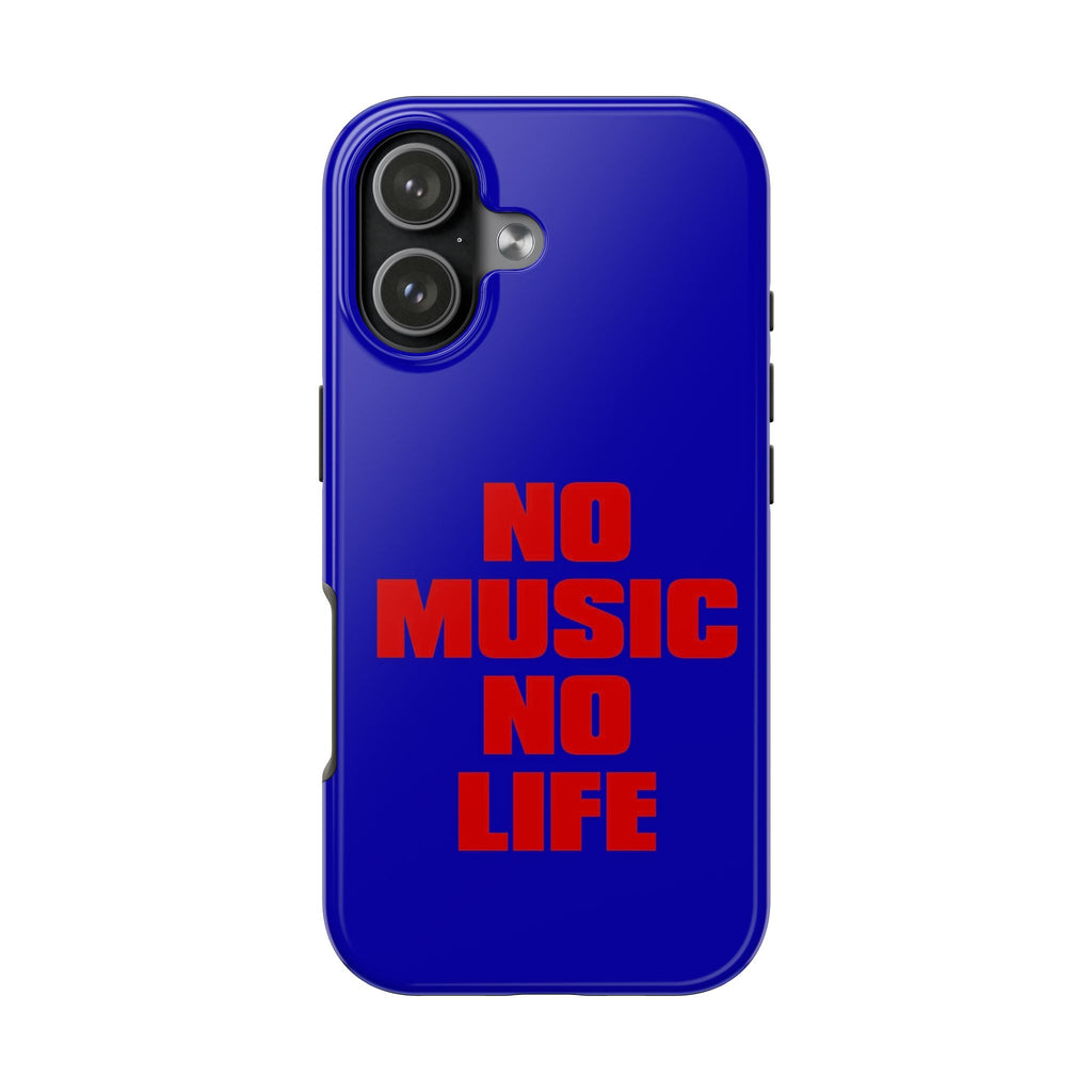 No Music No Life Phone Case — Bold Red Text on Blue Tough Protective Case