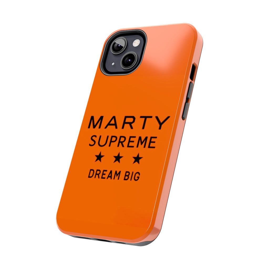 Marty Supreme Tough Phone Case — Orange 'Dream Big' Protective Cover