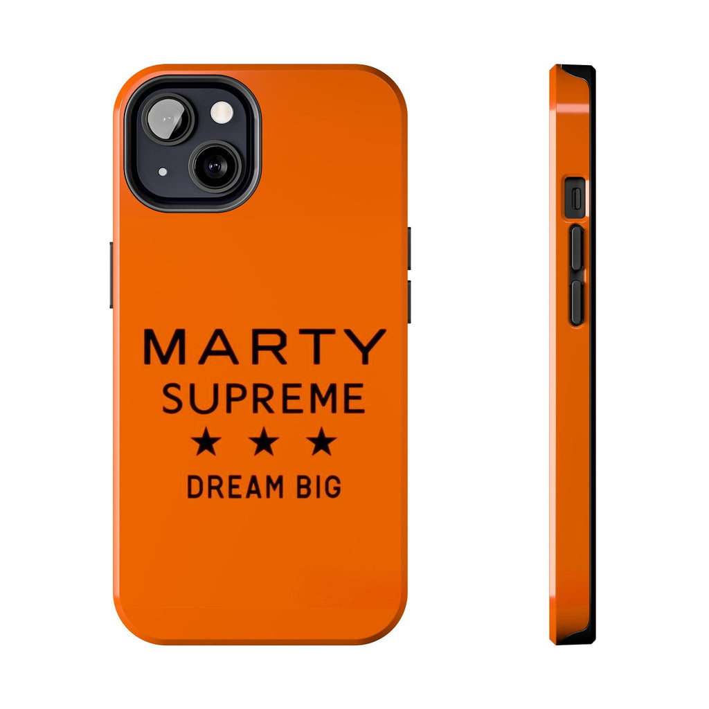 Marty Supreme Tough Phone Case — Orange 'Dream Big' Protective Cover