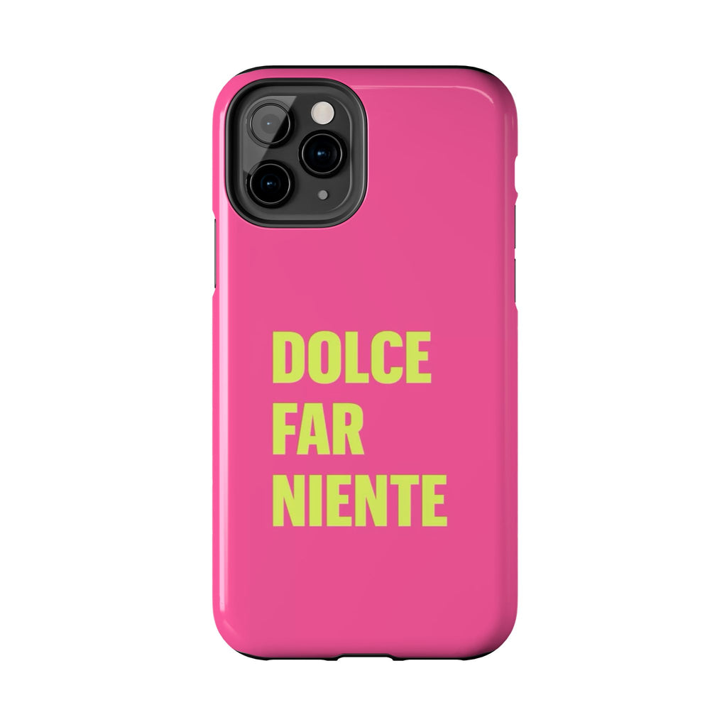 Dolce Far Niente Phone Case — Bright Pink Relaxation Quote Tough Cover