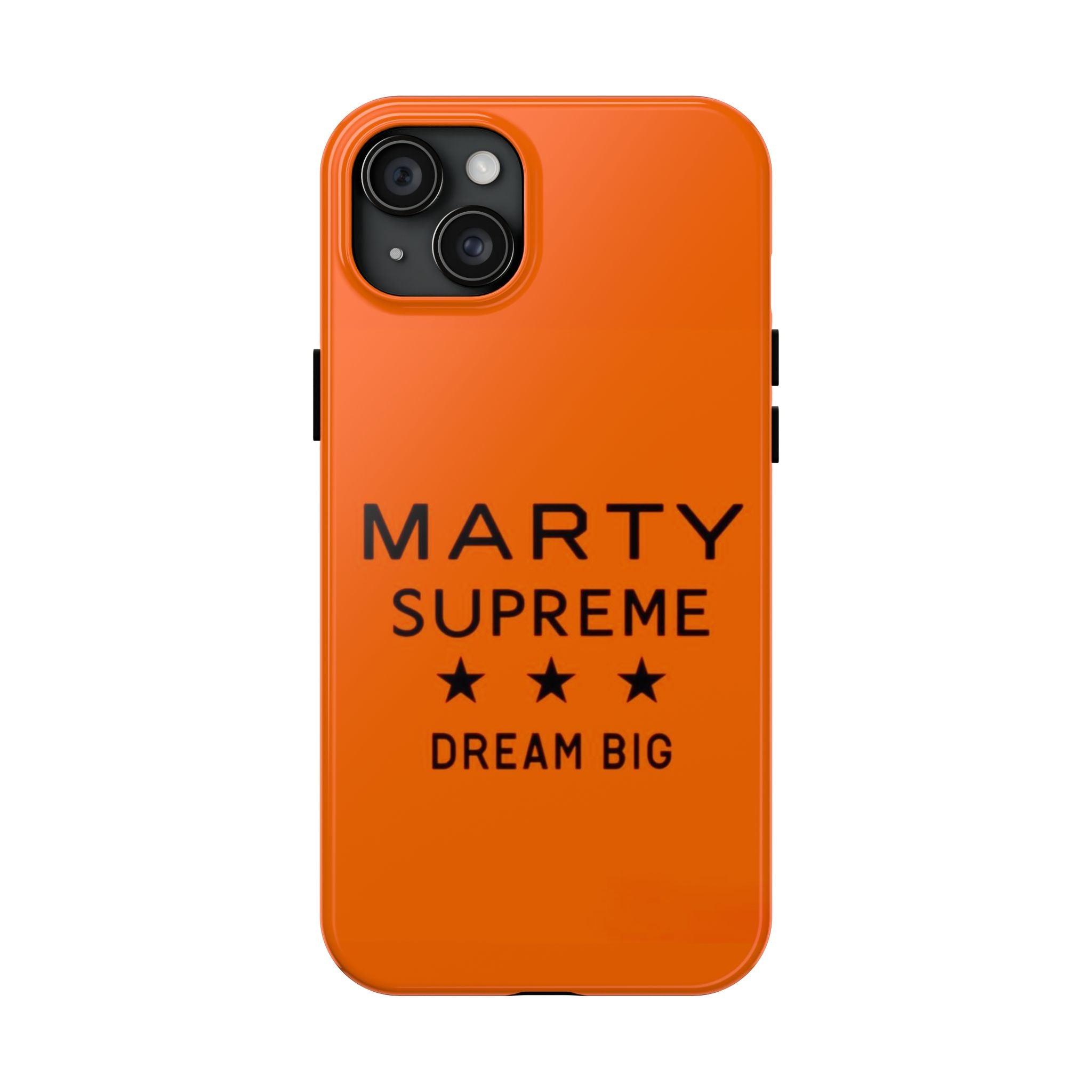 Marty Supreme Tough Phone Case — Orange 'Dream Big' Protective Cover