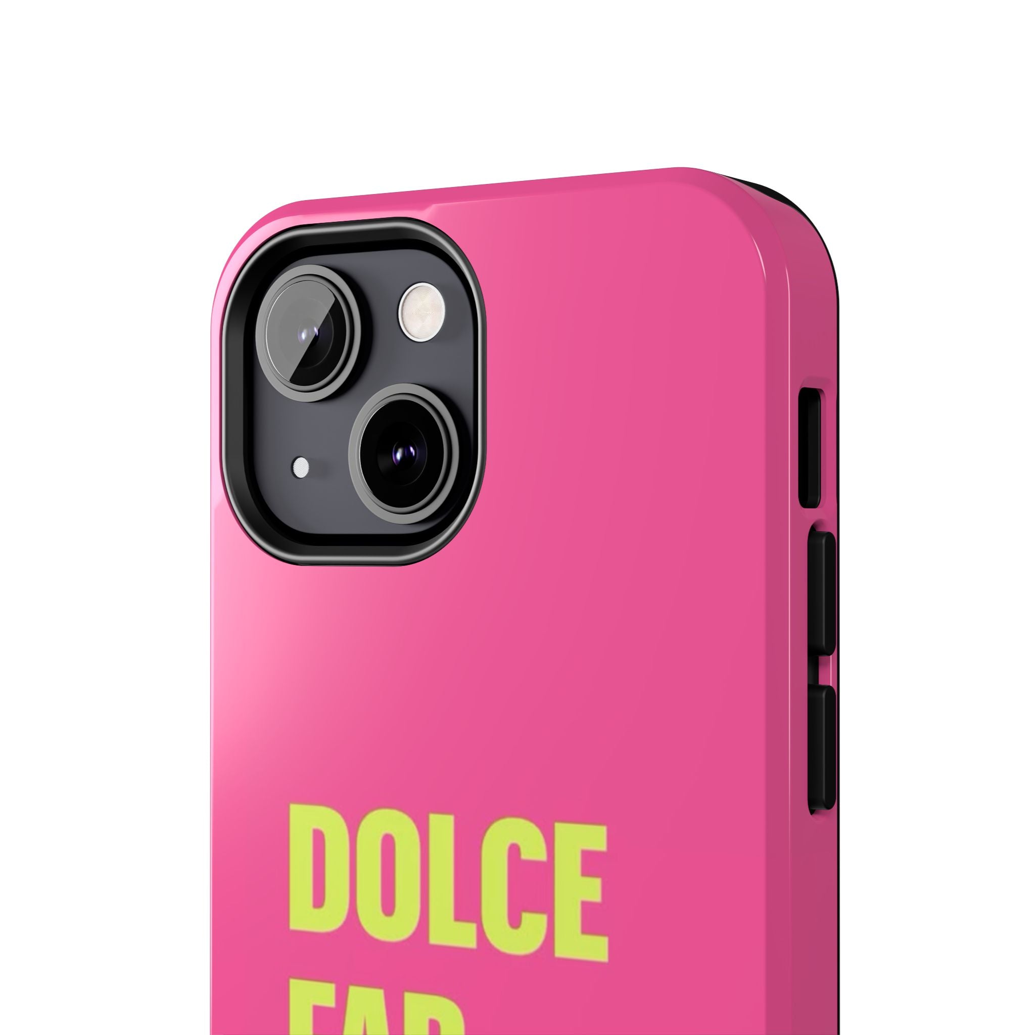 Dolce Far Niente Phone Case — Bright Pink Relaxation Quote Tough Cover