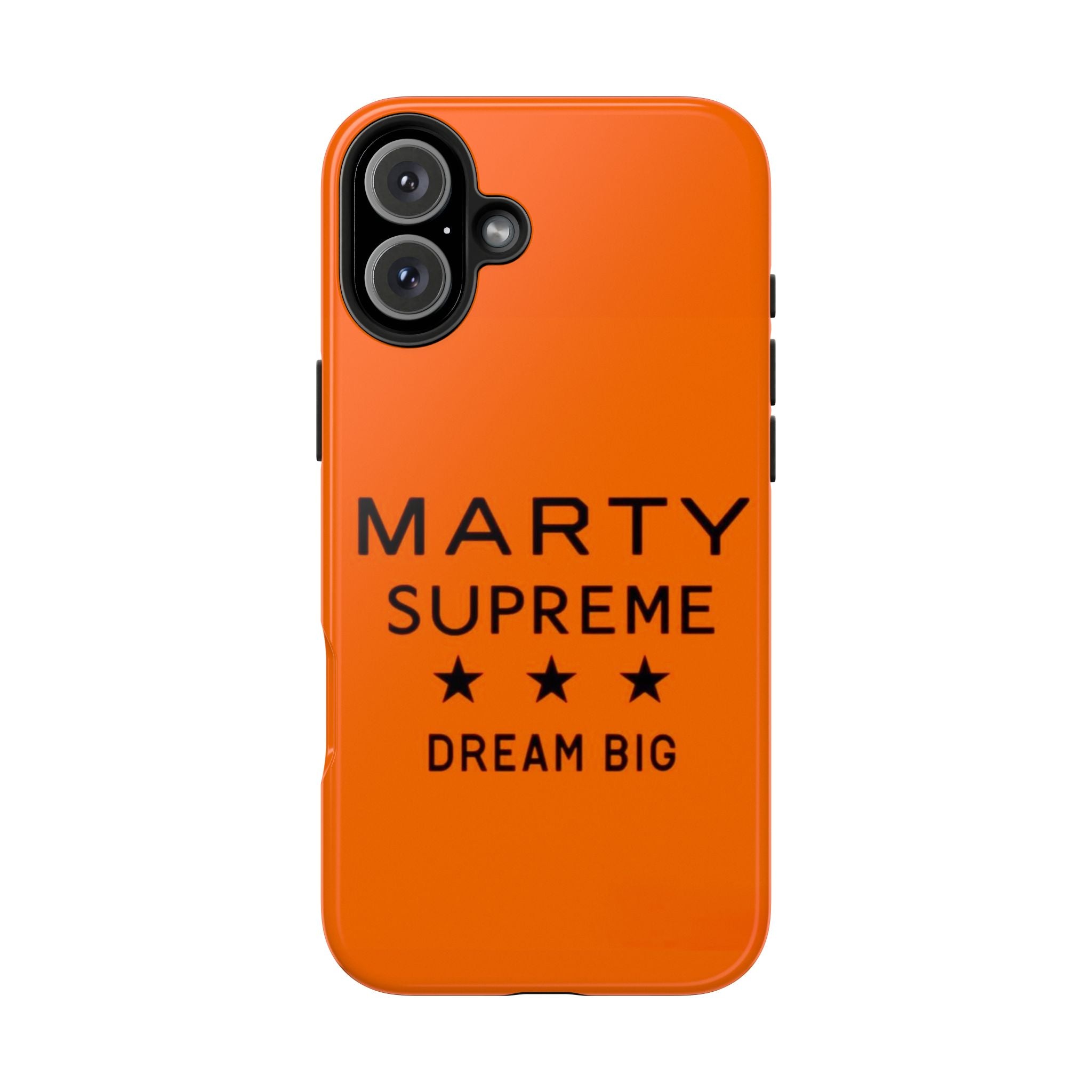 Marty Supreme Tough Phone Case — Orange 'Dream Big' Protective Cover
