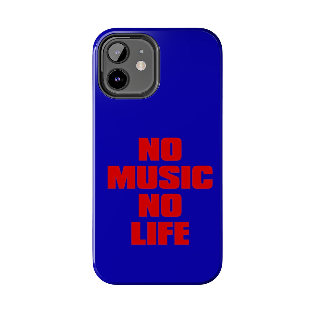 No Music No Life Phone Case — Bold Red Text on Blue Tough Protective Case