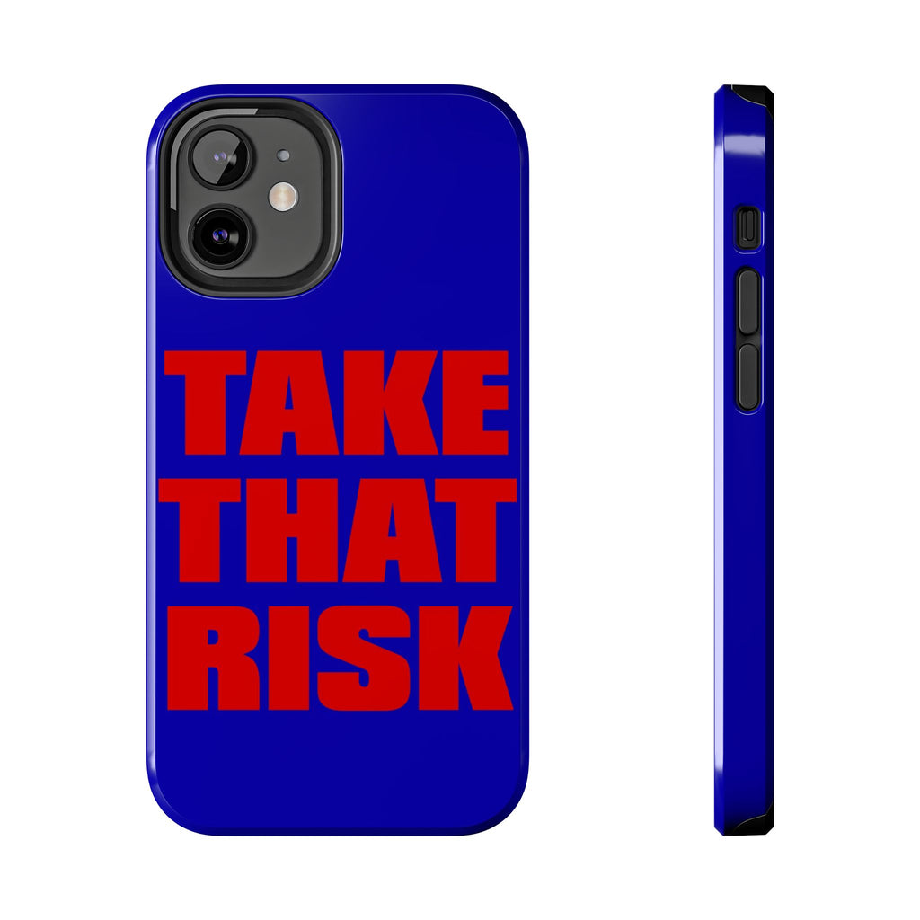 'Take That Risk' Tough Phone Case - Bold Red Typography on Royal Blue